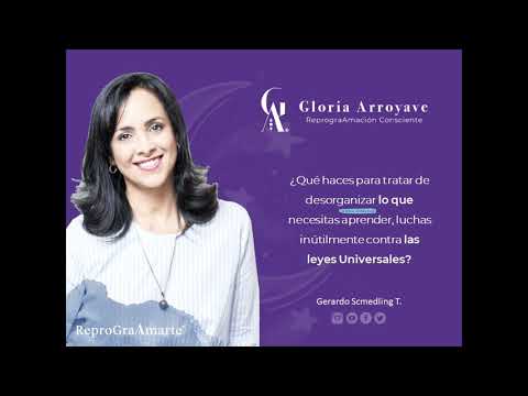 ReprograAmarte - ¿...Luchas inútilmente contra las leyes Universales? | Gloria Arroyave
