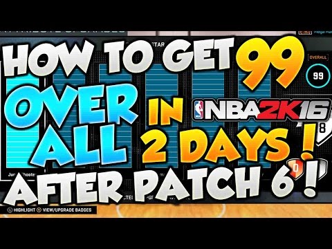 NBA 2k16 - How To Get 99 Overall In 2k16 Fastest Way!! *AFTER PATCH 6* (Fastest 99 Overall Method)
