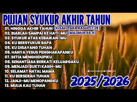 PUJIAN SYUKUR AKHIR TAHUN || LAGU ROHANI 2025/2026 || LAGU ROHANI TERBARU
