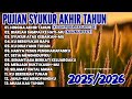 PUJIAN SYUKUR AKHIR TAHUN LAGU ROHANI 2025 2026 LAGU ROHANI TERBARU