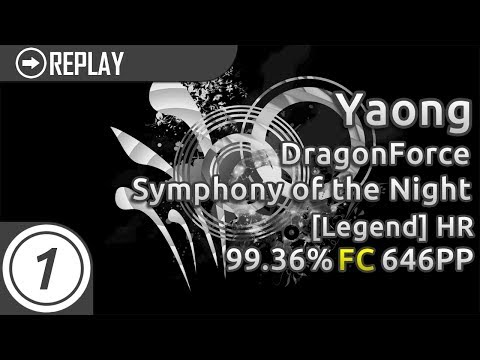 Yaong | DragonForce - Symphony of the Night [Legend] HR 99.36% FC 646pp #1