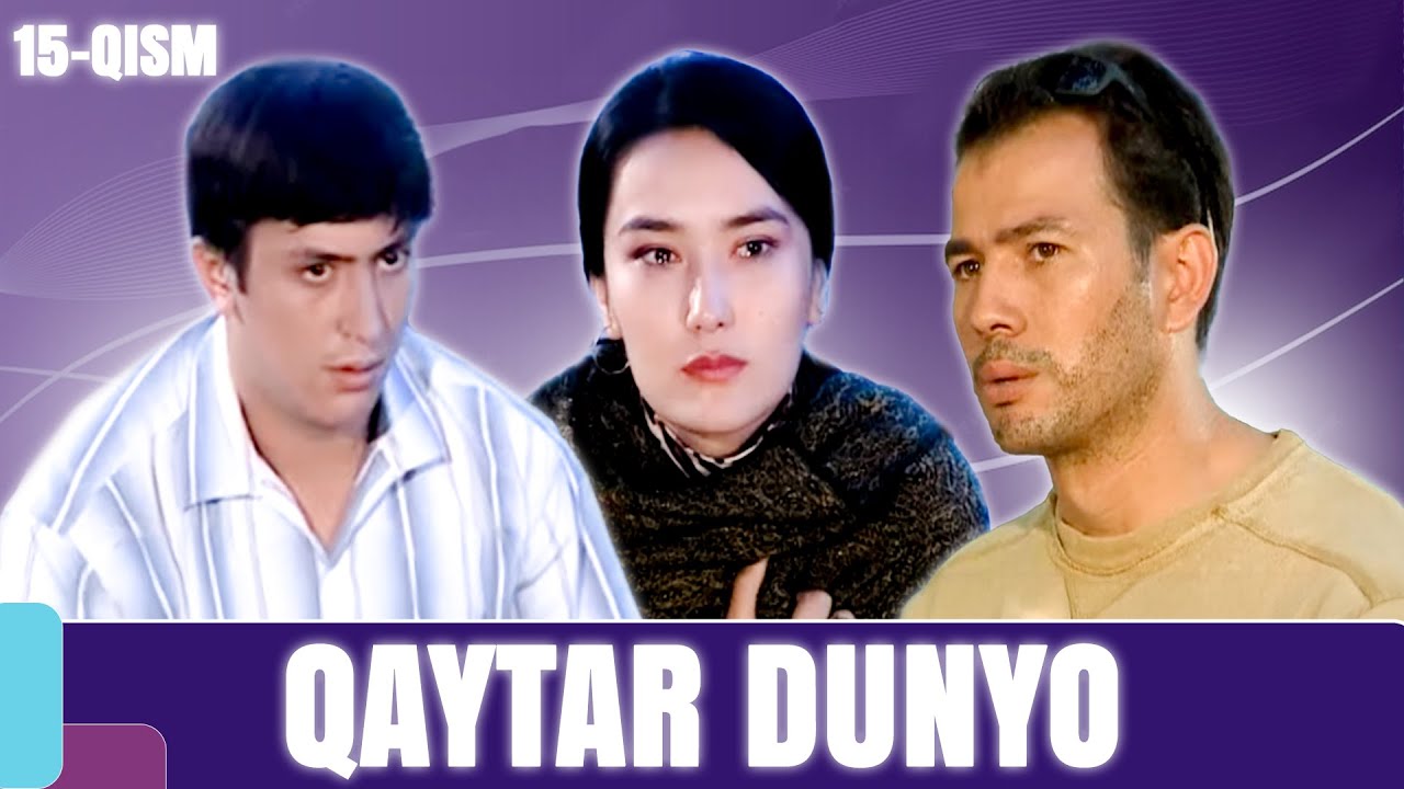 Qaytar dunyo 15-yakuniy qism (milliy serial) II Қайтар дунё 15 якуний қисм (миллий сериал)