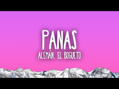 Alemán, El Bogueto - Panas