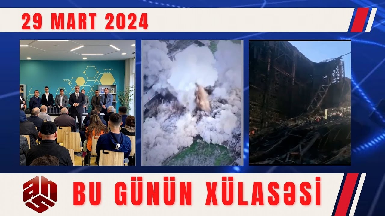 29.03.2024 ANS TV-nin videoxülasəsi II