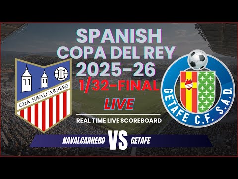 Navalcarnero vs Getafe Live Scores | 2025-26 Spanish Copa del Rey 1/32-Finals