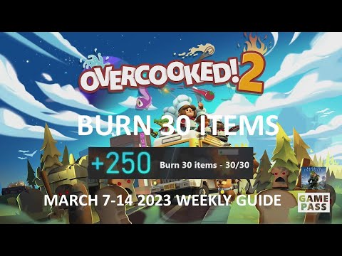 Overcooked! 2 Weekly Xbox Game Pass Guide - Burn 30 items