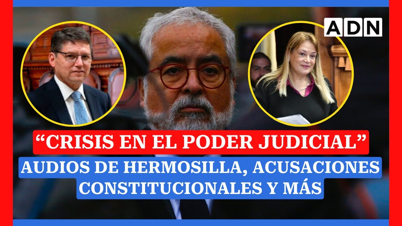 "CRISIS EN EL PODER JUDICIAL": Audios de Hermosilla, Acusaciones Constitucionales y Ángela Vivanco