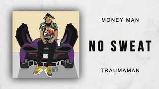 Money Man - No Sweat (TraumaMan)