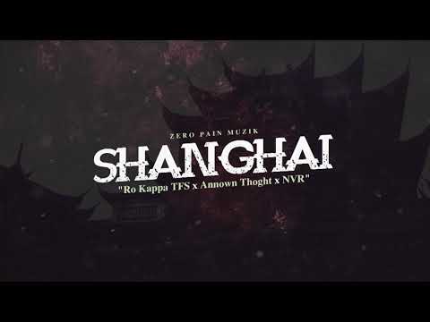 Ro Kappa TFS x Annown Thoght x NVR - Shanghai | ZERO PAIN MUZIK