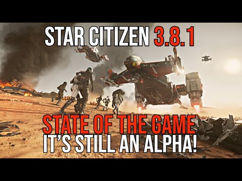 Star Citizen 3.8.1 State of the Game - STAR CITIZEN IS STILL VERY MUCH AN ALPHA