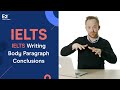How to Conclude Body Paragraphs in IELTS Writing