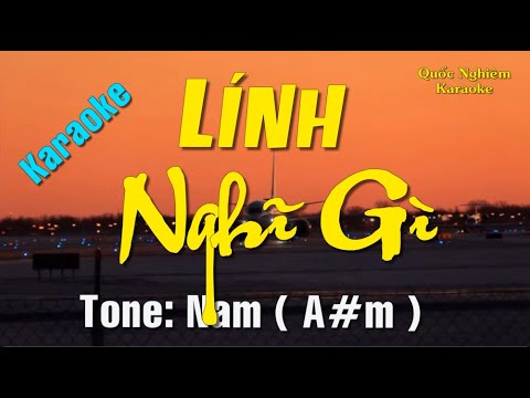 Karaoke - LÍNH NGHĨ GÌ - Tone: Nam ( A#m ) st: Hoài Linh
