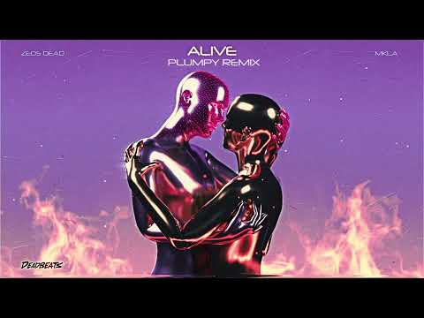 Zeds Dead x MKLA - Alive (Plumpy Remix)