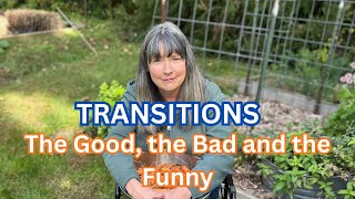 The TRANSITIONS We Face As We Get Older