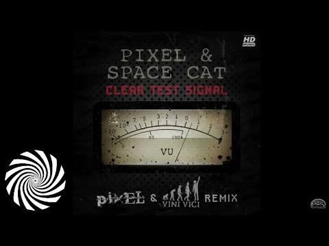 Pixel & Space Cat - Clear Test Signal (Pixel & Vini Vici Remix)