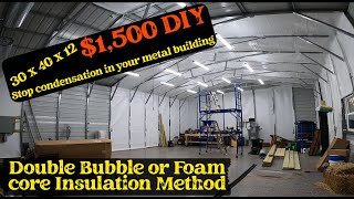 How to Insulate your Metal Building for $1500 – No More Condensation! 