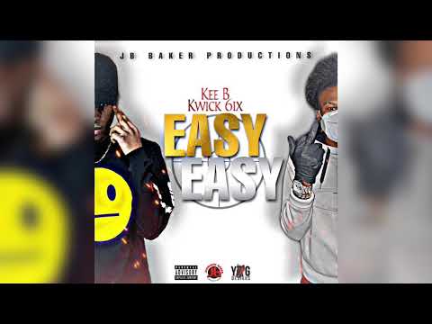 Kee B, Kwick 6ix - Easy Easy (Official Audio)