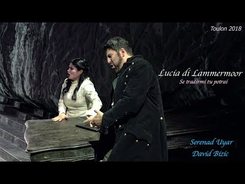 Serenad Uyar, David Bizic - "Se tradirmi tu potrai"  (Lucia di Lammermoor)