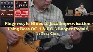 Video thumbnail for Fingerstyle Blues & Jazz - Using Boss OC-5 & RC-5 Pedals by The Nightly Melody -Peng Chen