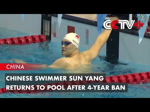 Chinese Swimmer Sun Yang Returns to Pool After 4-Year Ban