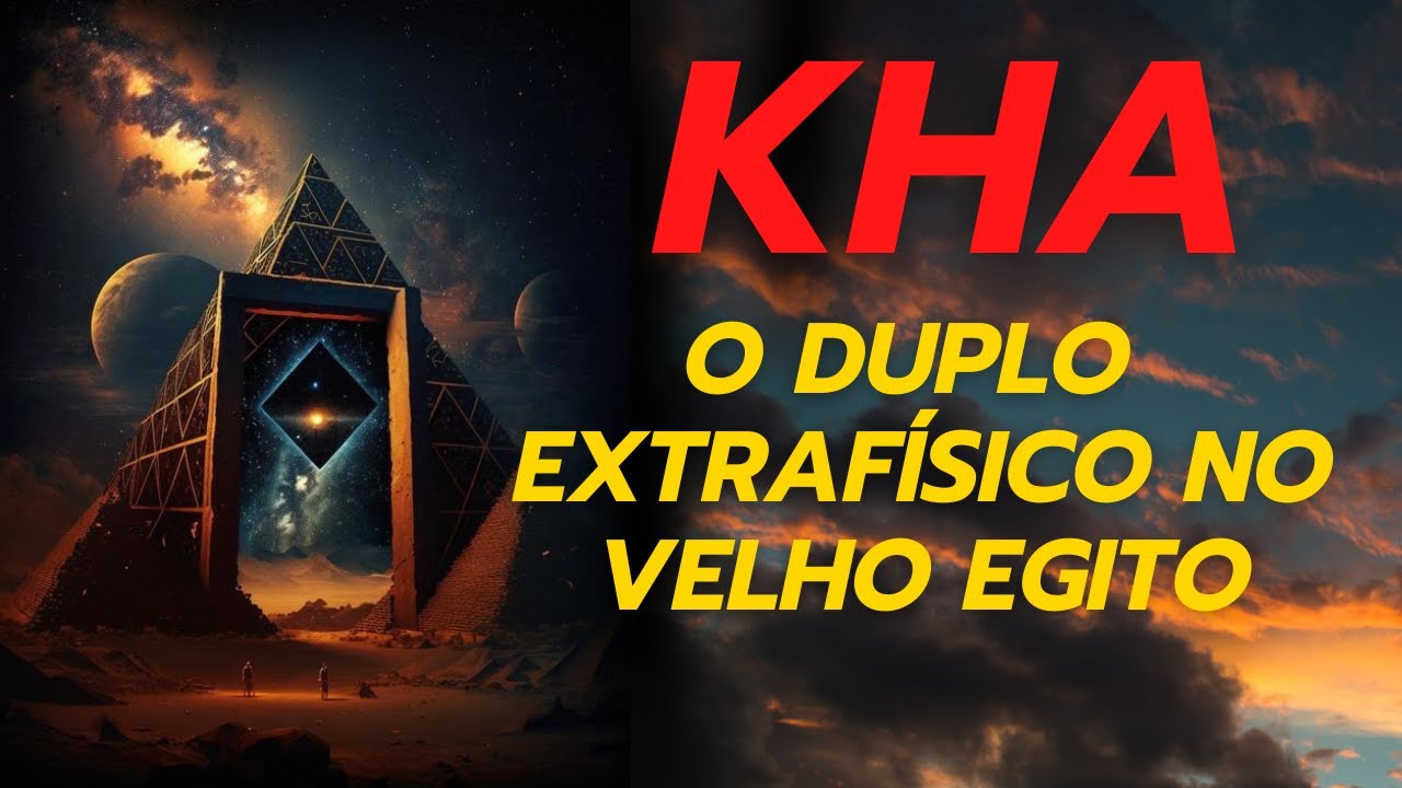 KHA - O DUPLO EXTRAFÍSICO NO VELHO EGITO