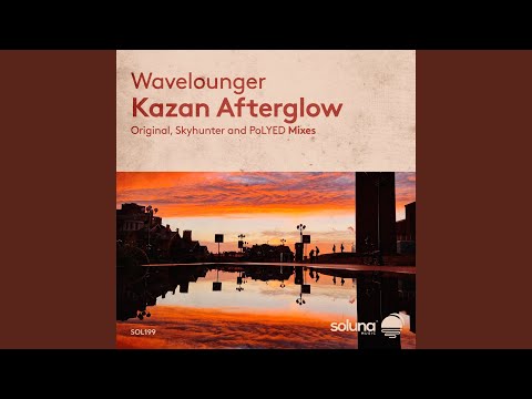 Kazan Afterglow (PoLYED Remix)