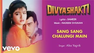 Sang Sang Chalungi Main Best Audio Song - Divyashakti|Ajay