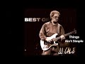 J.J. Cale // Things Ain't Simple // Anyway The Wind Blows - The Anthology