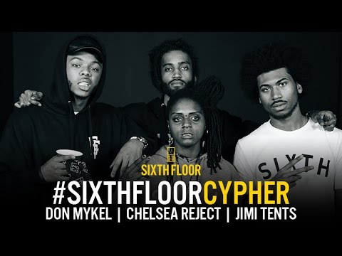 Don Mykel, Jimi Tents, Chelsea Reject In The Sixth Floor Cypher (Pt. 1) (Hosted By Chase N Cashe)