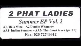 2 Phat Ladies - Indian Summer