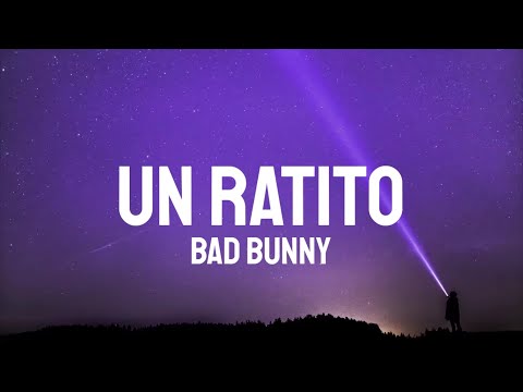 Bad Bunny - Un Ratito (Letra/Lyrics)