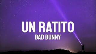 Bad Bunny - Un Ratito (Letra/Lyrics)