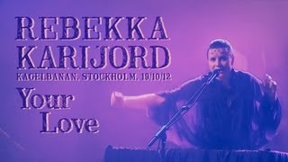 Rebekka Karijord - Your Love - live at Kagelbanan Stockholm