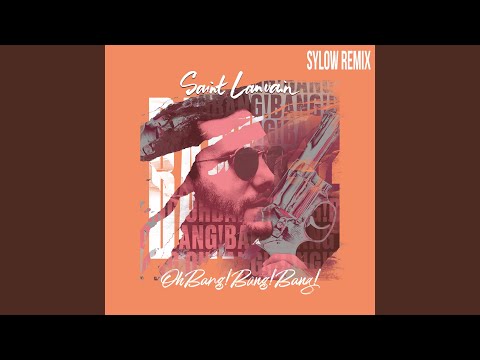 Oh Bang! Bang! Bang! (Sylow Remix)