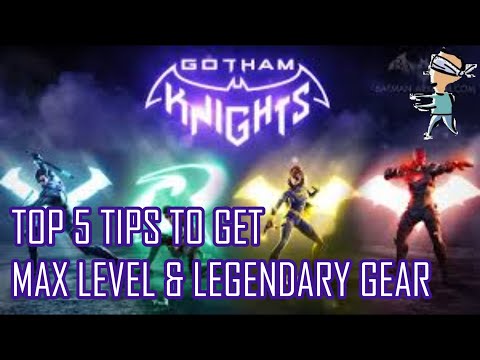 GOTHAM KNIGHTS - Top 5 Tips to Help You Reach MAX LEVEL & Get LEGENDARY GEAR!
