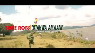 Otahwa Amaani - Tone Robs