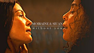 Moiraine &amp; Siuan | Without You [The Wheel of Time]