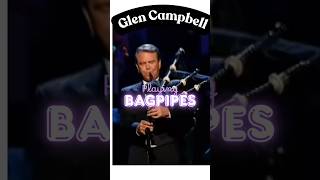 Glen Campbell  - Amazing Grace  with Bagpipes