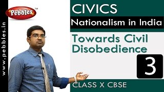 Towards civil Disobedience |Nationalism in India | Civics |CBSE Class 10 Social Sciences