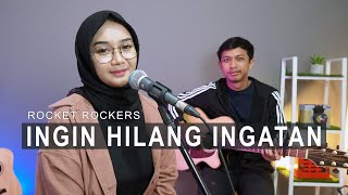 Download lagu ROCKET ROCKERS - INGIN HILANG INGATAN (COVER BY REGITA ECHA) mp3 Download lagu ROCKET ROCKERS - INGIN HILANG INGATAN (COVER BY REGITA ECHA) mp3