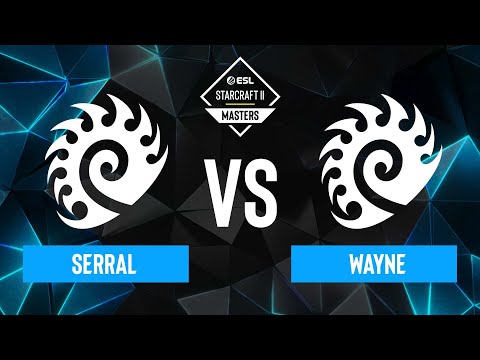 Serral vs. Wayne - ESL SC2 Masters: Winter 2023 Europe Regionals - Playoffs