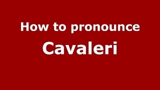 How to pronounce Cavaleri