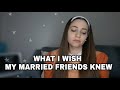 What I WISH My Married Friends Knew | The SINGLE Perspective: Friendships In Different Life Stages