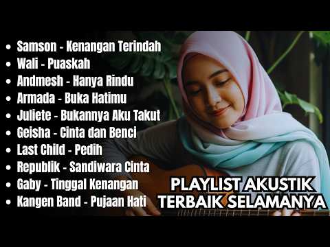 AKUSTIK LAGU POP INDONESIA ERA 2000-AN | PLAYLIST TERBAIK SELAMANYA