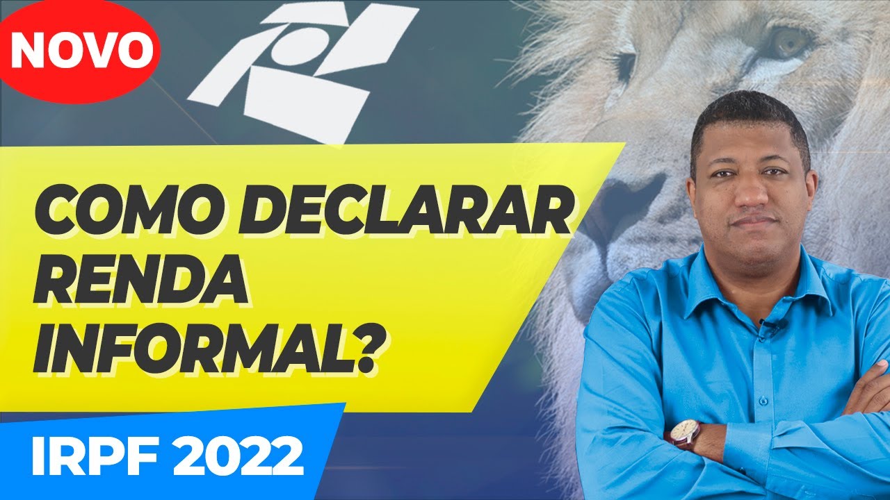 COMO DECLARAR RENDA INFORMAL NO IMPOSTO DE RENDA 2022?