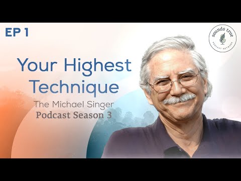 Your Highest Technique: Relaxing Behind Your Inner Disturbance | The Michael Singer Podcast (S3 E1)