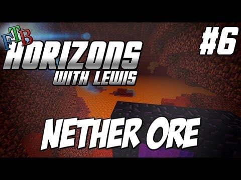 FTB Horizons  - Episode 6 - Nether Ore