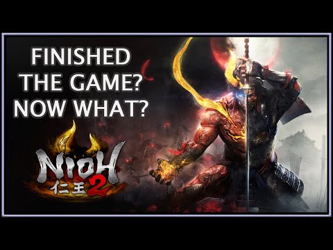 Nioh 2 仁王 2 | Finished The Game? Now What?