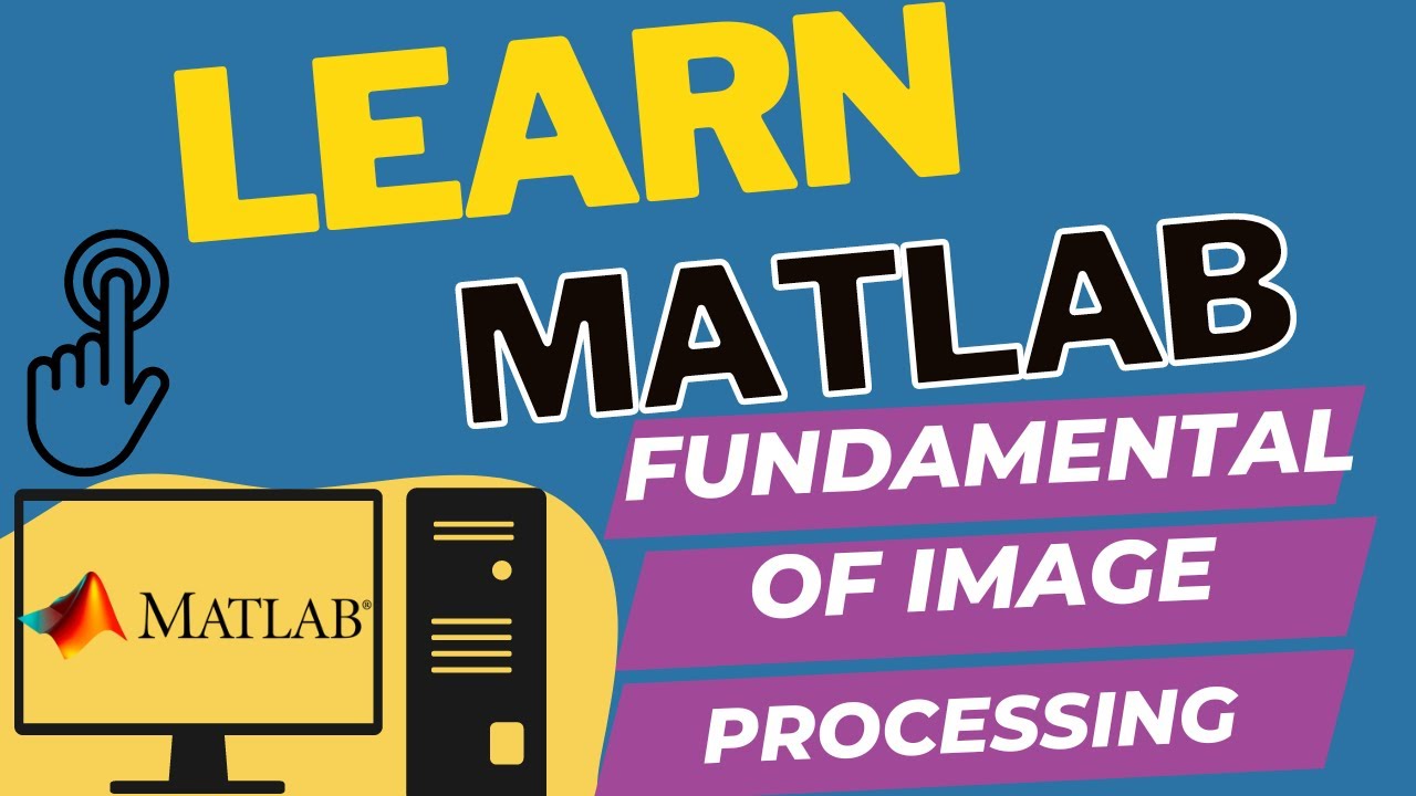Digital Image Processing Fundamentals with Matlab
