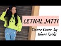 Lethal Jatti - Dance Video by Ishani Rocks | Harpi Gill | New Punjabi Songs 2020